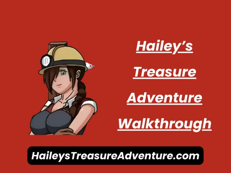 Hailey’s Treasure Adventure Walkthrough Guide [Complete Details]